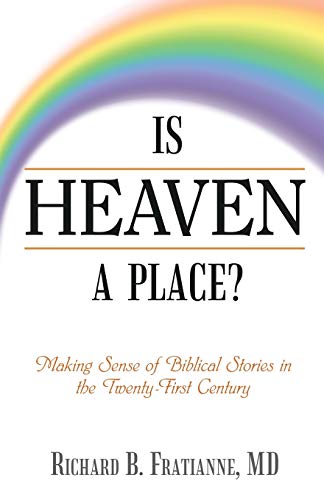 Is Heaven a Place?: Making Sense of Biblical Stories in the Twenty-First Century