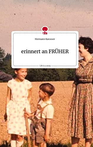 erinnert an FRÜHER. Life is a Story - story.one