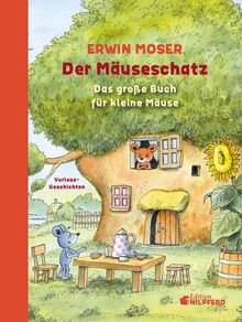 Der Mäuseschatz: Das große Buch für kleine Mäuse