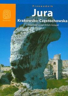 Jura Krakowsko Czestochowska z legenda wsrod Orlich Gniazd