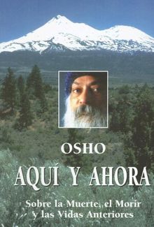 Aquí y ahora : sobre la muerte, el morir y las vidas anteriores (EDAF Nueva Era)