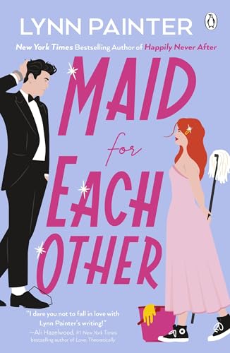 Lynn Painter Maid For Each Other, Cleaning Up Messes And Messing Up Hearts In This Hilarious Fake Dating Romance - TikTok Made Me Buy It!
