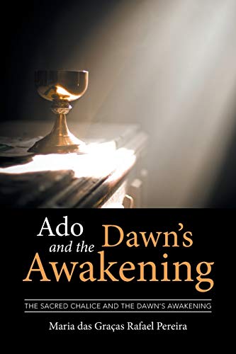 Ado and the Dawn’s Awakening: The Sacred Chalice and the Dawn's Awakening