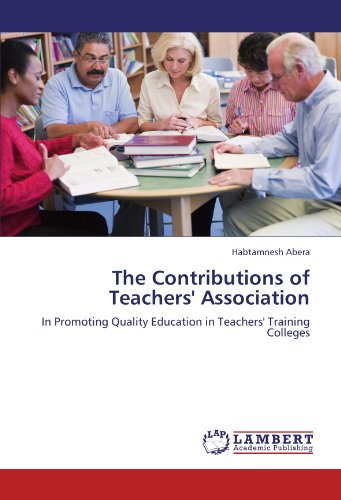The Contributions of Teachers' Association: In Promoting Quality Education in Teachers' Training Colleges