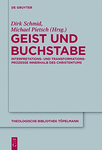 Geist und Buchstabe: Interpretations- und Transformationsprozesse innerhalb des Christentums. Festschrift für Günter Meckenstock zum 65. Geburtstag (Theologische Bibliothek Töpelmann, Band 164)