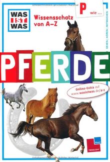 Was ist was Wissensschatz von A-Z: P wie ... Pferde