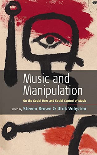 Music and Manipulation: On the Social Uses and Social Control of Music