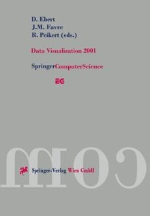 Data Visualization 2001: Proceedings of the Joint Eurographics - IEEE Tcvg Symposium on Visualization in Ascona, Switzerland, May 28-30, 2001