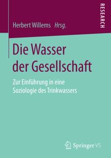 Die Wasser der Gesellschaft: Zur Einführung in eine Soziologie des Trinkwassers