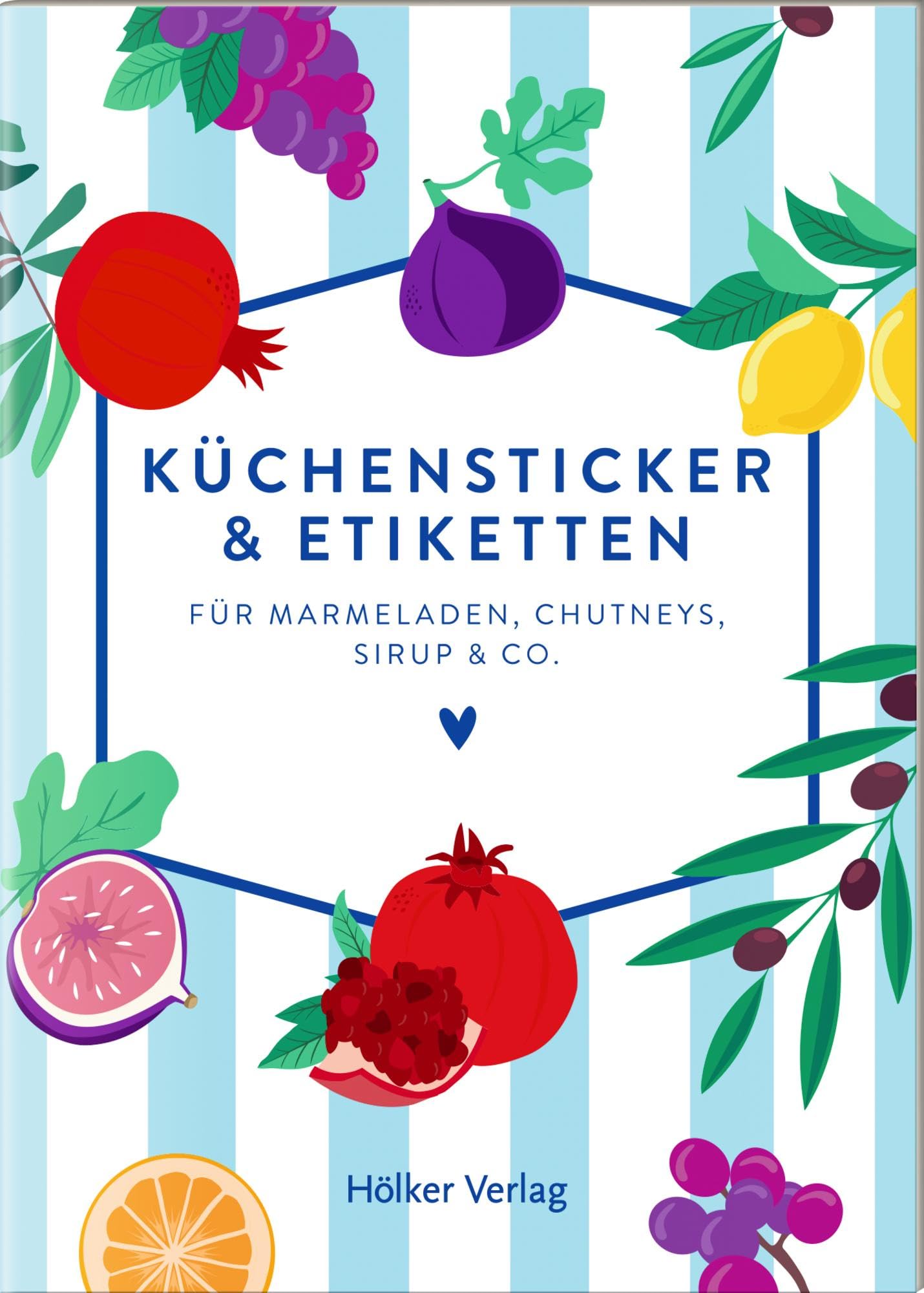 Küchensticker & Etiketten - Kaliméra: Für Marmeladen, Chutneys, Sirup & Co.: Über 100 Motive zum Dekorieren von Briefen, Karten und Geschenken aus der Küche (Küchenpapeterie)