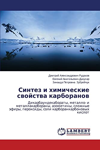 Sintez i khimicheskie svoystva karboranov: Dikarbaundekaboraty, metallo- i metallakarborany, azometiny, slozhnye efiry, peroksidy, soli ... peroxidy, soli karborankarbonowyh kislot