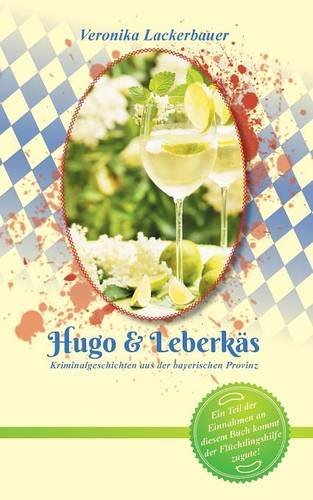 Hugo & Leberkäs (Kriminalgeschichten aus der bayerischen Provinz)