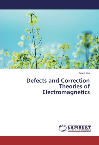 Defects and Correction Theories of Electromagnetics