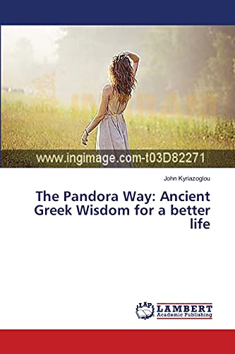 The Pandora Way: Ancient Greek Wisdom for a better life