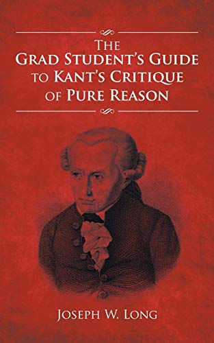 The Grad Student’s Guide to Kant’s Critique of Pure Reason