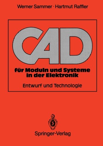 C.A.D. für Moduln und Systeme in der Elektronik: Entwurf und Technologie (German Edition)