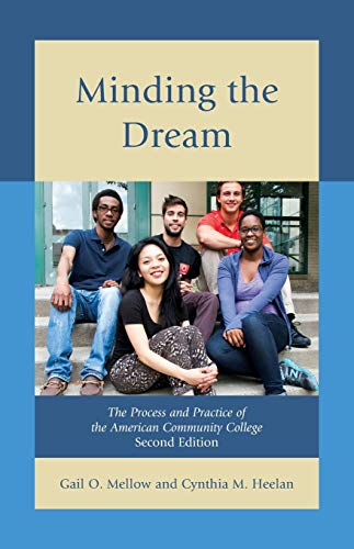Minding the Dream: The Process and Practice of the American Community College, Second Edition
