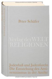 Judenhaß und Judenfurcht: Die Entstehung des Antisemitismus in der Antike