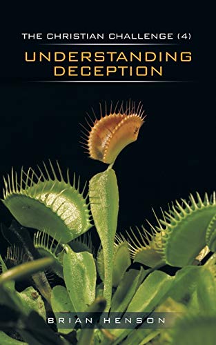 The Christian Challenge (4): UNDERSTANDING DECEPTION