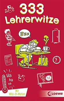 333 Lehrerwitze: Kinderwitz-Buch für Grundschüler ab 8 Jahre (333 Kinderwitze)