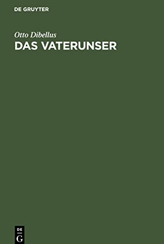 Das Vaterunser: Umrisse zu einer Geschichte des Gebets in der alten und mittleren Kirche