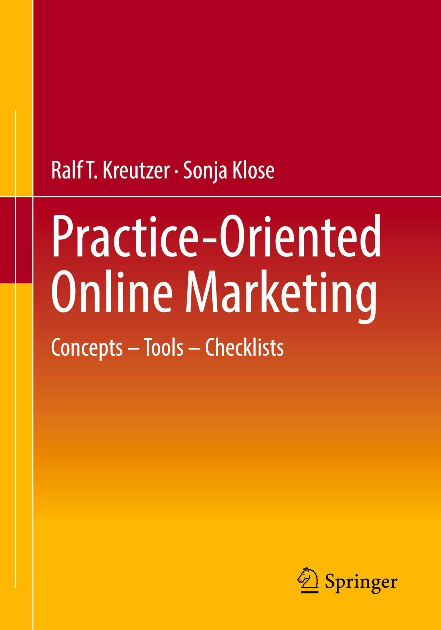 Practice-Oriented Online Marketing: Concepts – Tools – Checklists