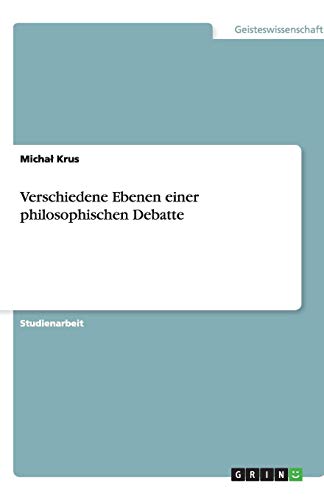 Verschiedene Ebenen einer philosophischen Debatte