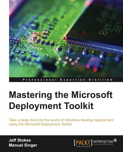 Jeff Stokes Mastering The Microsoft Deployment Toolkit