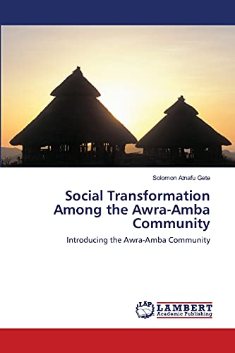 Social Transformation Among the Awra-Amba Community: Introducing the Awra-Amba Community
