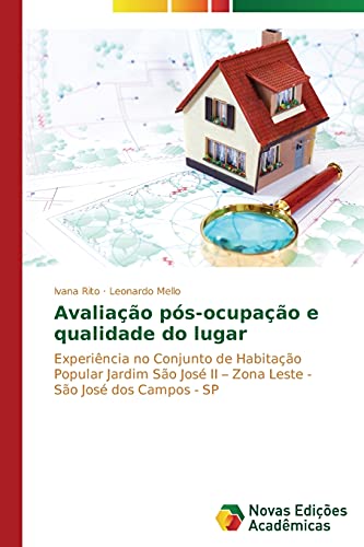 Avaliação pós-ocupação e qualidade do lugar: Experiência no Conjunto de Habitação Popular Jardim São José II – Zona Leste - São José dos Campos - SP