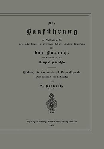 Die Bauführung Im Anschluß An Die Vom Ministerium Für Öffentliche Arbeiten Erlassene Anweisung Und Das Baurecht Mit Berücksichtigung Des ... sowie Lehrbuch für Fachschulen