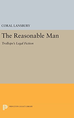 The Reasonable Man: Trollope's Legal Fiction (Princeton Legacy Library)