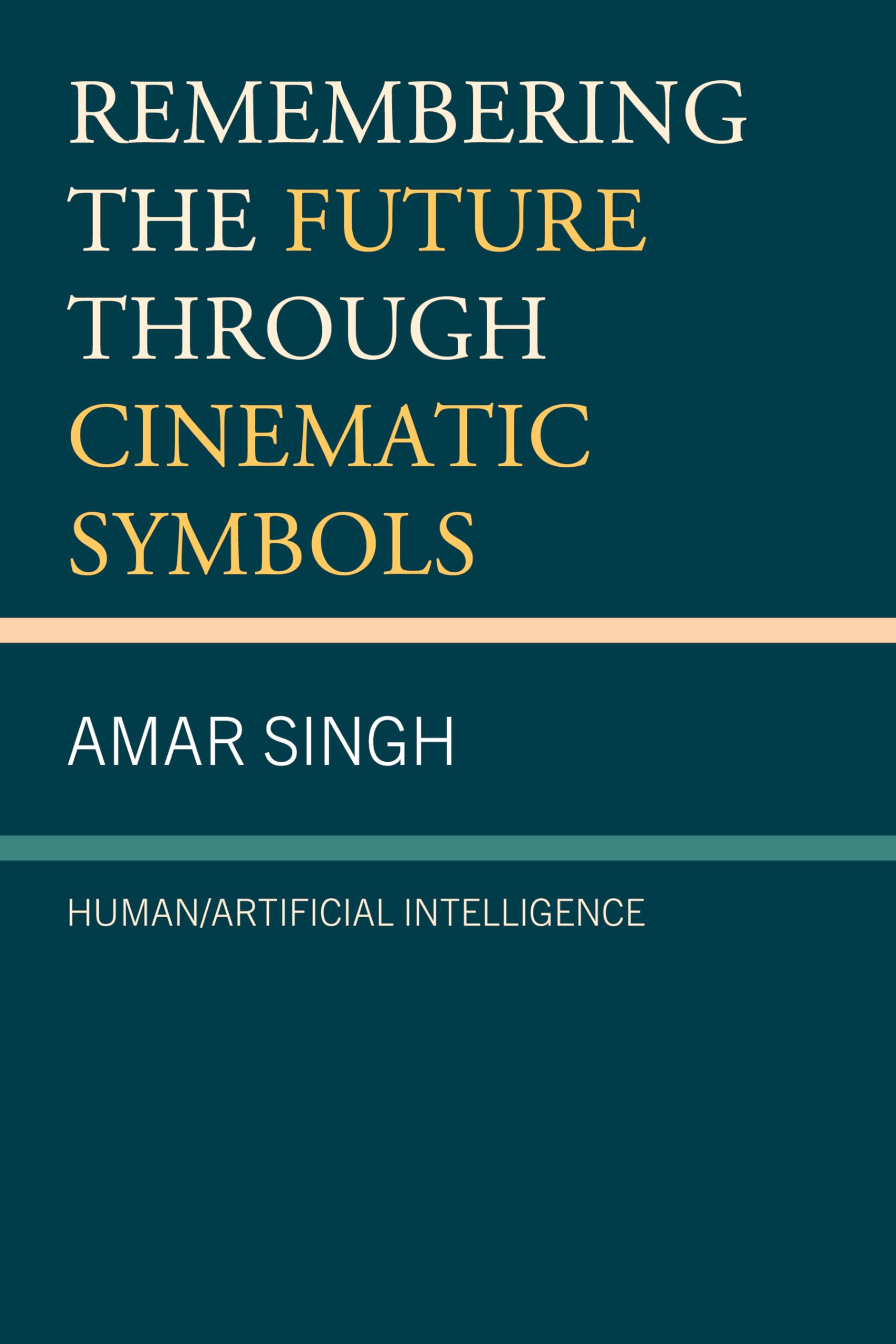 Remembering the Future through Cinematic Symbols: Human/Artificial Intelligence