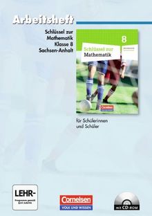Schlüssel zur Mathematik - Sekundarschule Sachsen-Anhalt: 8. Schuljahr - Arbeitsheft mit eingelegten Lösungen und CD-ROM