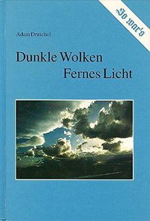 So war's. Dunkle Wolken - Fernes Licht