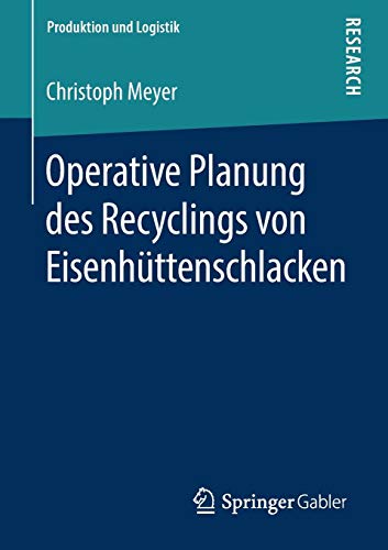 Operative Planung des Recyclings von Eisenhüttenschlacken (Produktion und Logistik)
