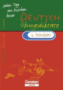 Jeden Tag ein bisschen besser - Deutsch: 5. Schuljahr - Übungsdiktate mit eingeheftetem Lösungsteil (4 S.)