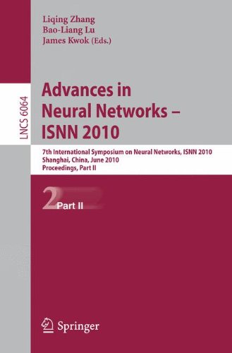Advances in Neural Networks -- ISNN 2010: 7th International Symposium on Neural Networks, ISNN 2010, Shanghai, China, June 6-9, 2010, Proceedings, Part II (Lecture Notes in Computer Science)
