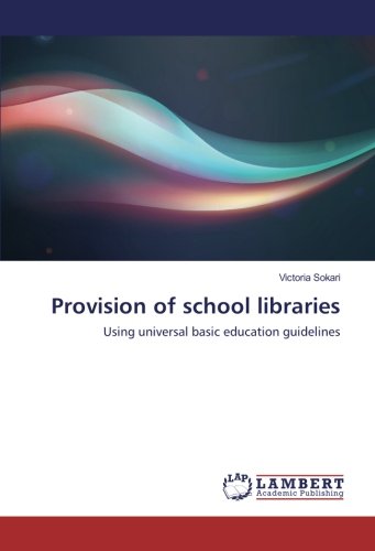 Provision of school libraries: Using universal basic education guidelines