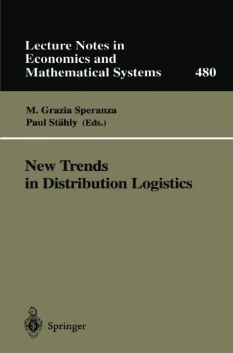 New Trends in Distribution Logistics (Lecture Notes in Economics and Mathematical Systems)