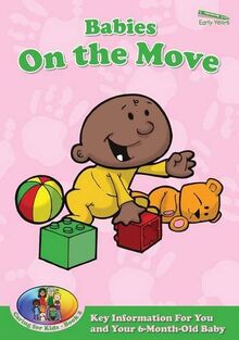 On the Move: Key Information for You and Your 6-month-old Baby (Caring for Kids, Band 2)