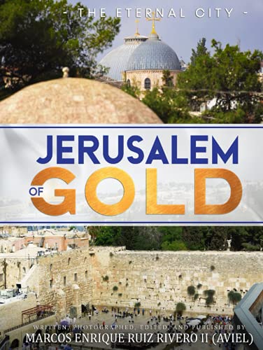 Jerusalem of Gold: The Eternal City