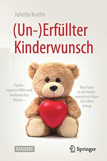 (Un-)Erfüllter Kinderwunsch: Psychologische Hilfen und medizinisches Wissen – was Paare in der Kinderwunschzeit ihrem Ziel näher bringt