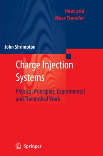 Charge Injection Systems: Physical Principles, Experimental and Theoretical Work (Heat and Mass Transfer)