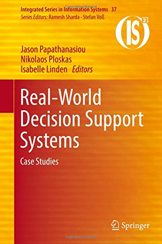 Real-World Decision Support Systems: Case Studies (Integrated Series in Information Systems)