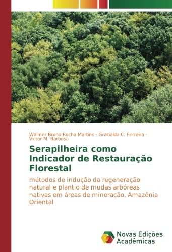Serapilheira como Indicador de Restauração Florestal: métodos de indução da regeneração natural e plantio de mudas arbóreas nativas em áreas de mineração, Amazônia Oriental