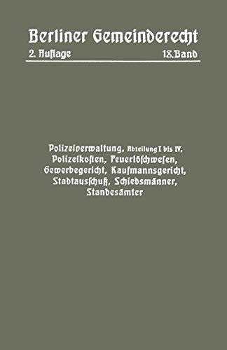 Polizeiverwaltung, Abteilung IIv, Polizeikosten, Feuerlöschwesen, Gewerbegericht, Kaufmannsgericht, Stadtausschuß, Schiedsmänner, Standesämter