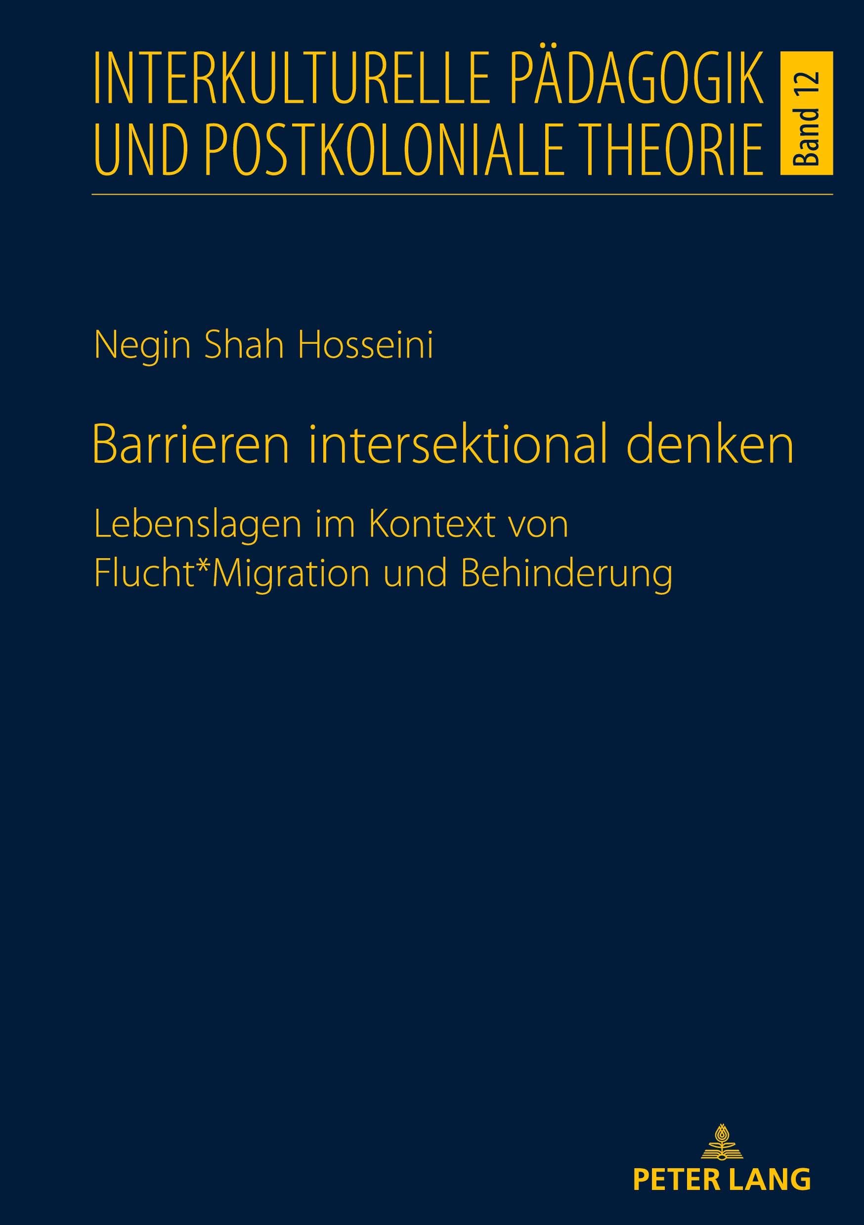 Barrieren intersektional denken: Lebenslagen im Kontext von Flucht*Migration und Behinderung (Interkulturelle Pädagogik und postkoloniale Theorie)