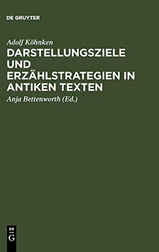 Darstellungsziele und Erzählstrategien in antiken Texten