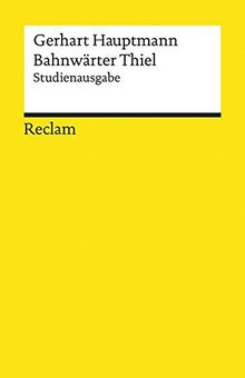 Bahnwärter Thiel: Novellistische Studie (Reclams Universal-Bibliothek)